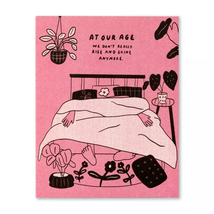 Humor Us Greeting Card - Birthday - At Our Age We Don't Really Rise An