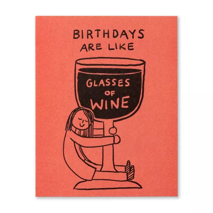 Humor Us Greeting Card - Birthday - Birthdays Are Like Glasses Of Wine