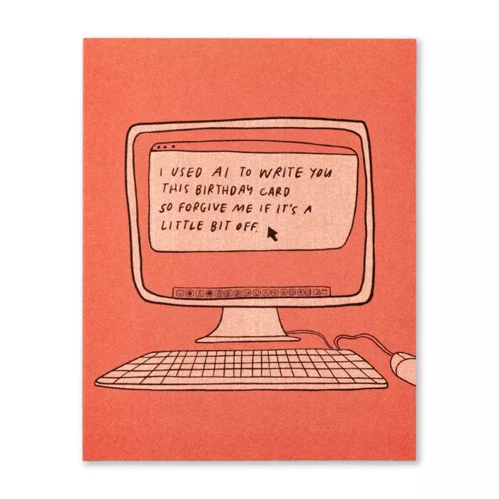 Humor Us Greeting Card - Birthday - I Used AI To Write You This