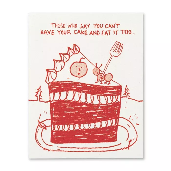 Humor Us Greeting Card - Birthday - Those Who Say You Can't Have Your