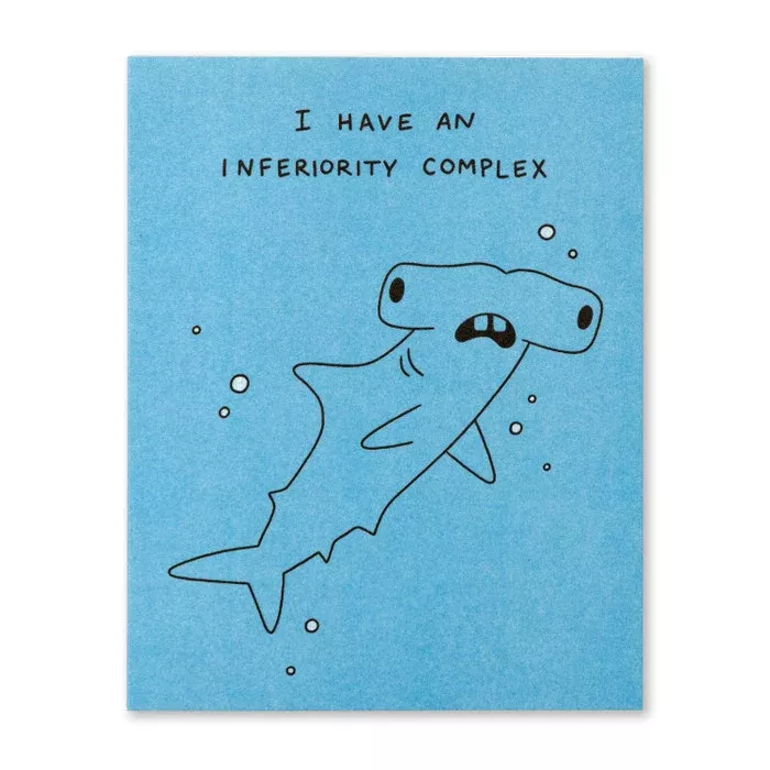 Humor Us Greeting Card - For Laughs - I Have An Inferiority Complex