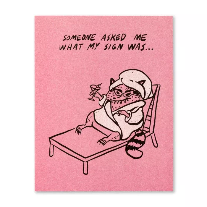 Humor Us Greeting Card - For Laughs - Someone Asked Me What My Sign Wa