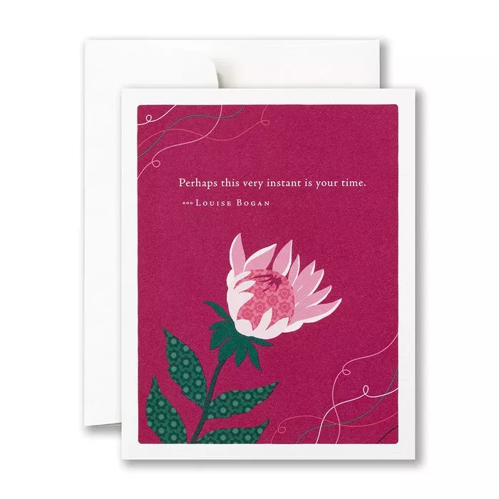 Perhaps This Very Instant Is Your Time - Birthday - Greeting Card